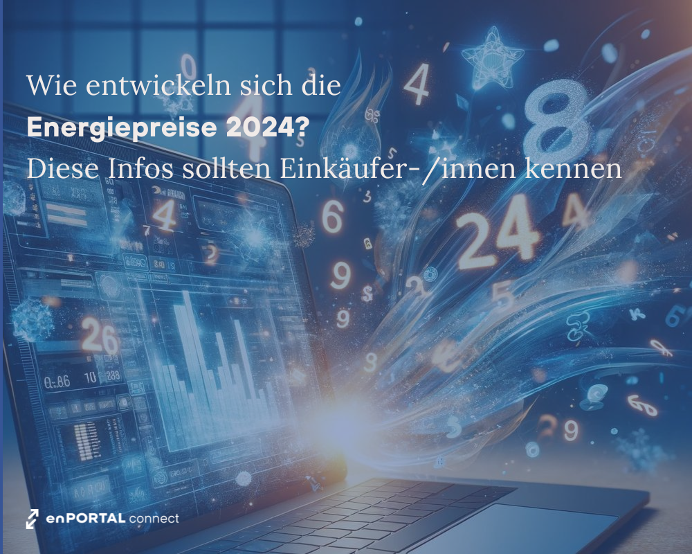 Wie entwickeln sich die Energiepreise 2024? – diese Infos sollten Energieeinkäufer/-innen kennen